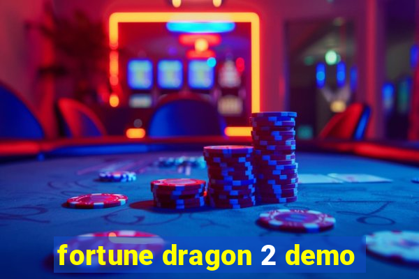 fortune dragon 2 demo